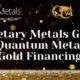 Monetary Metals Grows Quantum Metal Gold Financing