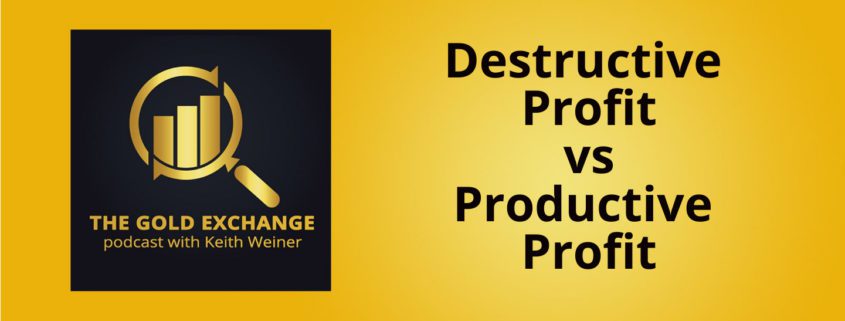 Destructive Profit vs Productive Profit