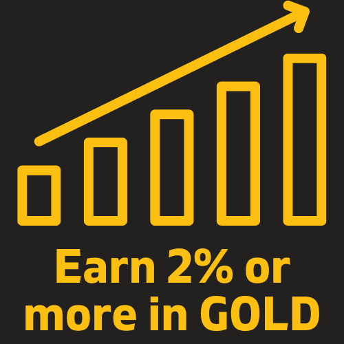 Earn 2% or more in gold